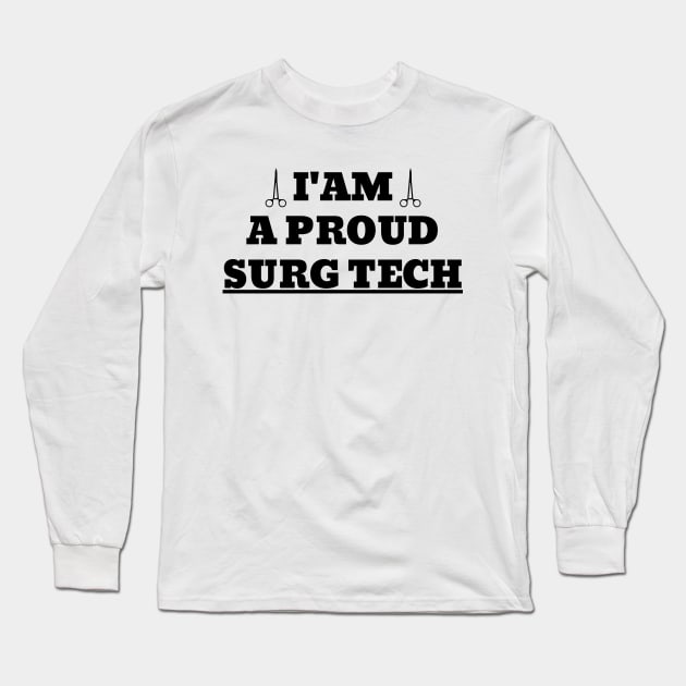 Surgical Tech Proud Long Sleeve T-Shirt by NickDsigns